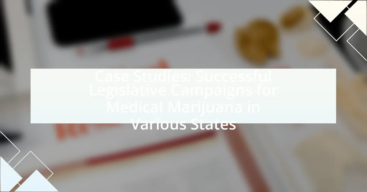 Case Studies: Successful Legislative Campaigns for Medical Marijuana in Various States