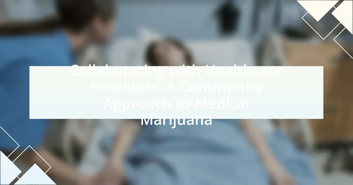 Collaborating with Healthcare Providers: A Community Approach to Medical Marijuana
