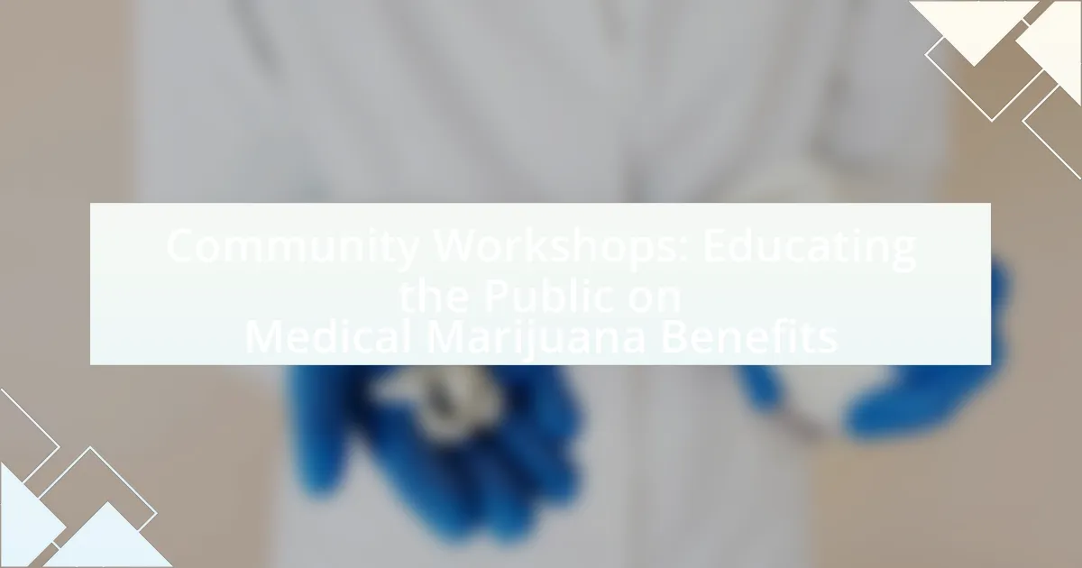Community Workshops: Educating the Public on Medical Marijuana Benefits