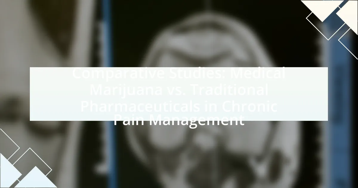 Comparative Studies: Medical Marijuana vs. Traditional Pharmaceuticals in Chronic Pain Management