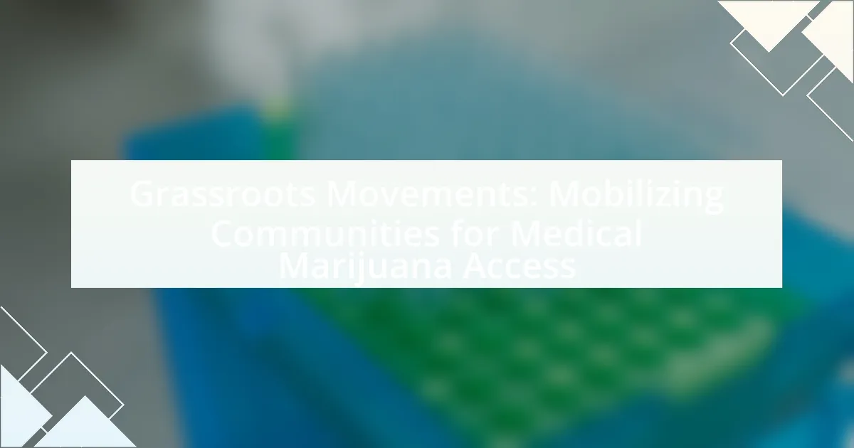 Grassroots Movements: Mobilizing Communities for Medical Marijuana Access