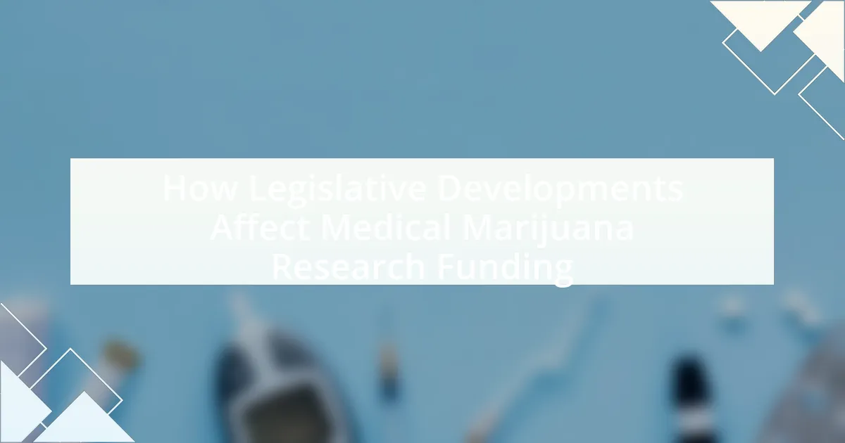 How Legislative Developments Affect Medical Marijuana Research Funding