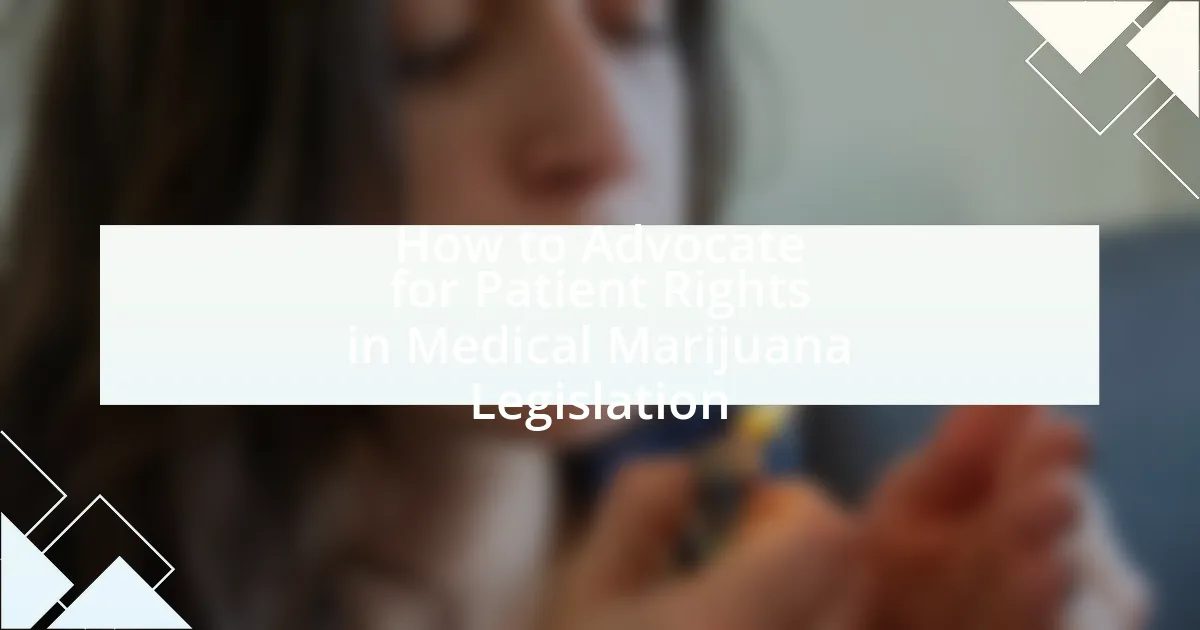 How to Advocate for Patient Rights in Medical Marijuana Legislation