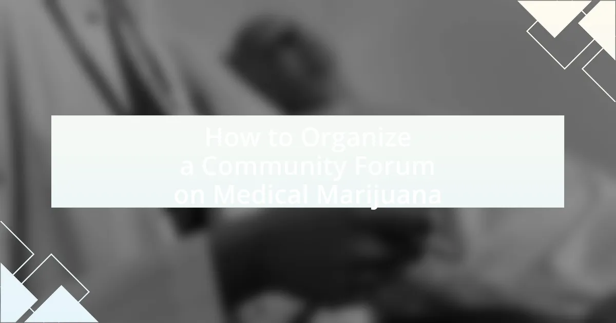 How to Organize a Community Forum on Medical Marijuana