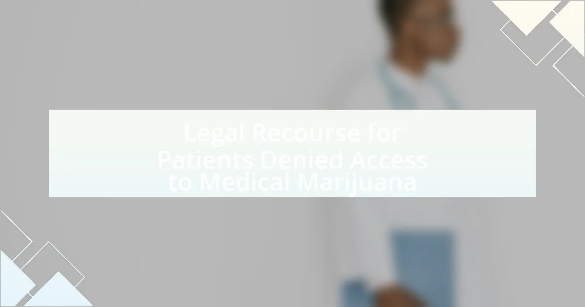 Legal Recourse for Patients Denied Access to Medical Marijuana
