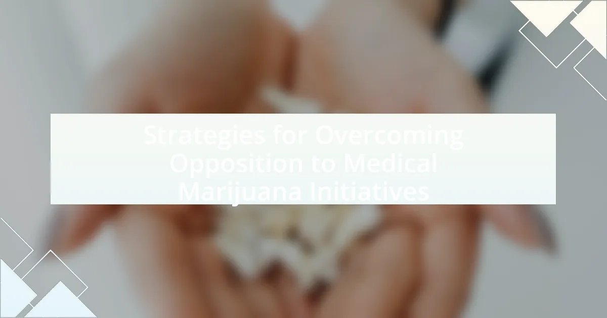 Strategies for Overcoming Opposition to Medical Marijuana Initiatives