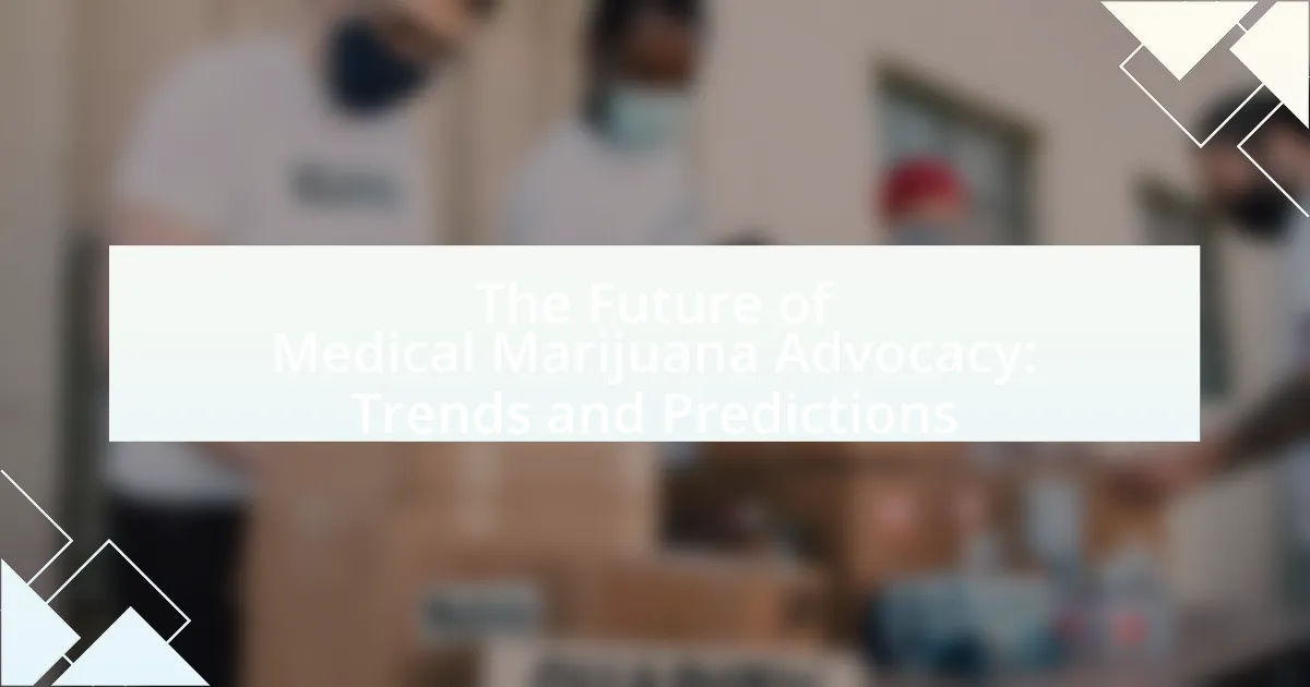 The Future of Medical Marijuana Advocacy: Trends and Predictions