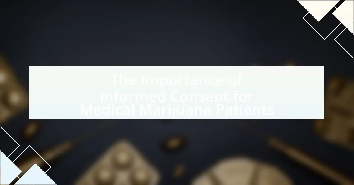The Importance of Informed Consent for Medical Marijuana Patients