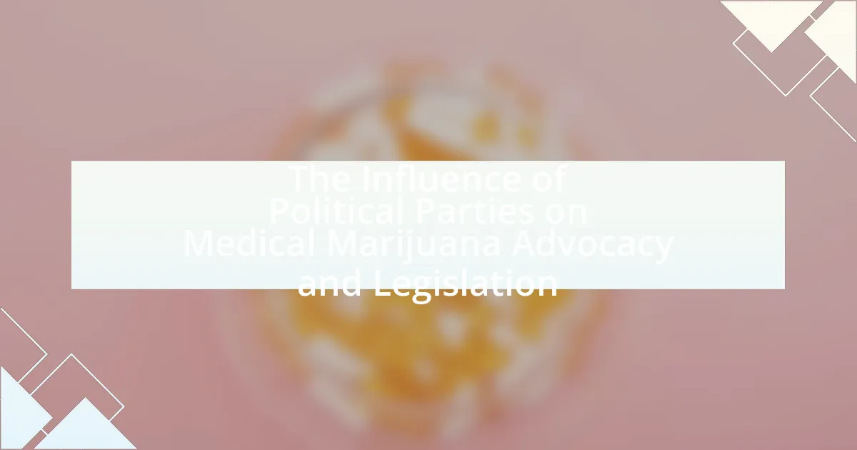 The Influence of Political Parties on Medical Marijuana Advocacy and Legislation