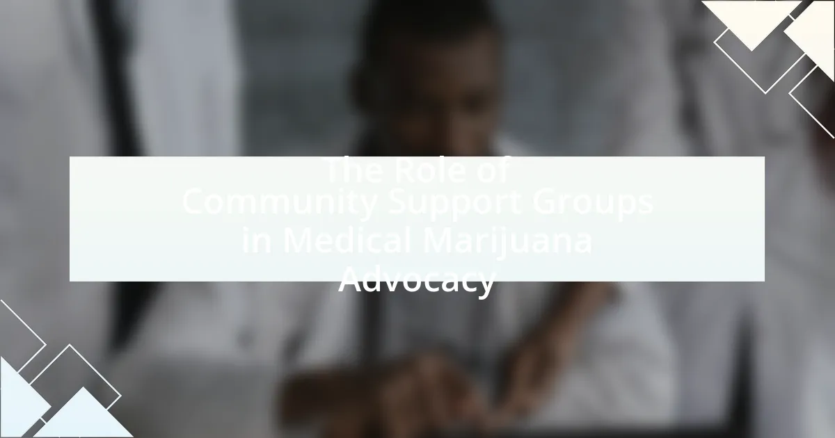 The Role of Community Support Groups in Medical Marijuana Advocacy