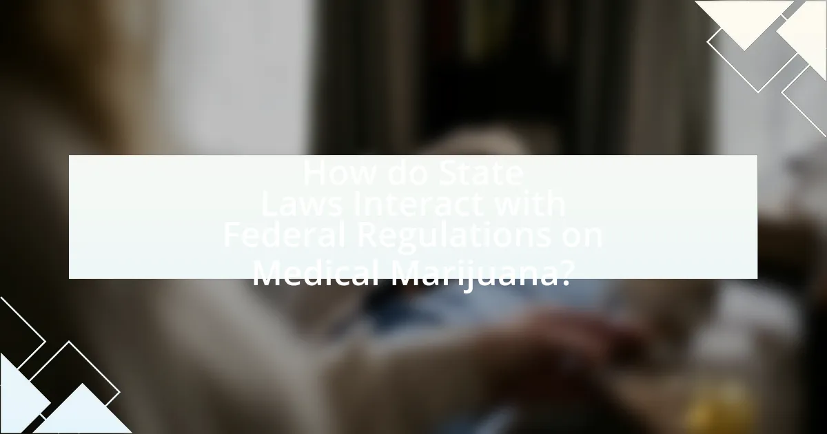 How do State Laws Interact with Federal Regulations on Medical Marijuana?