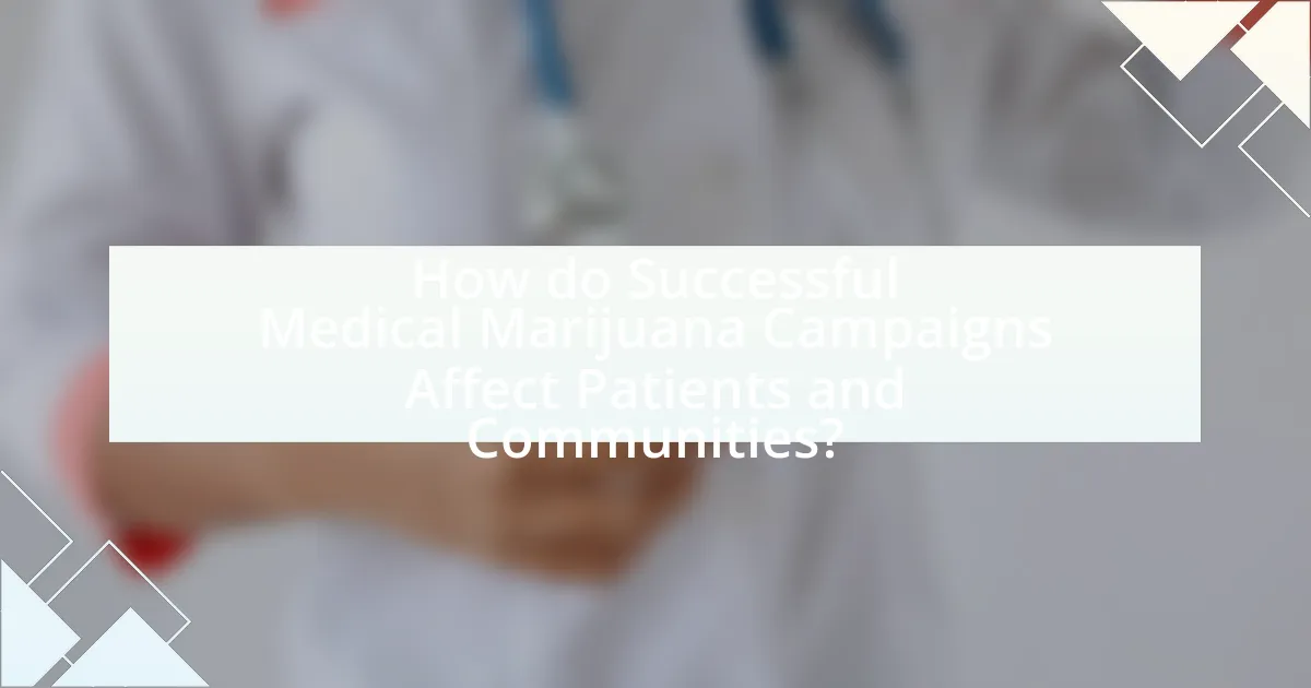How do Successful Medical Marijuana Campaigns Affect Patients and Communities?