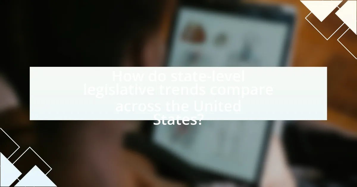 How do state-level legislative trends compare across the United States?