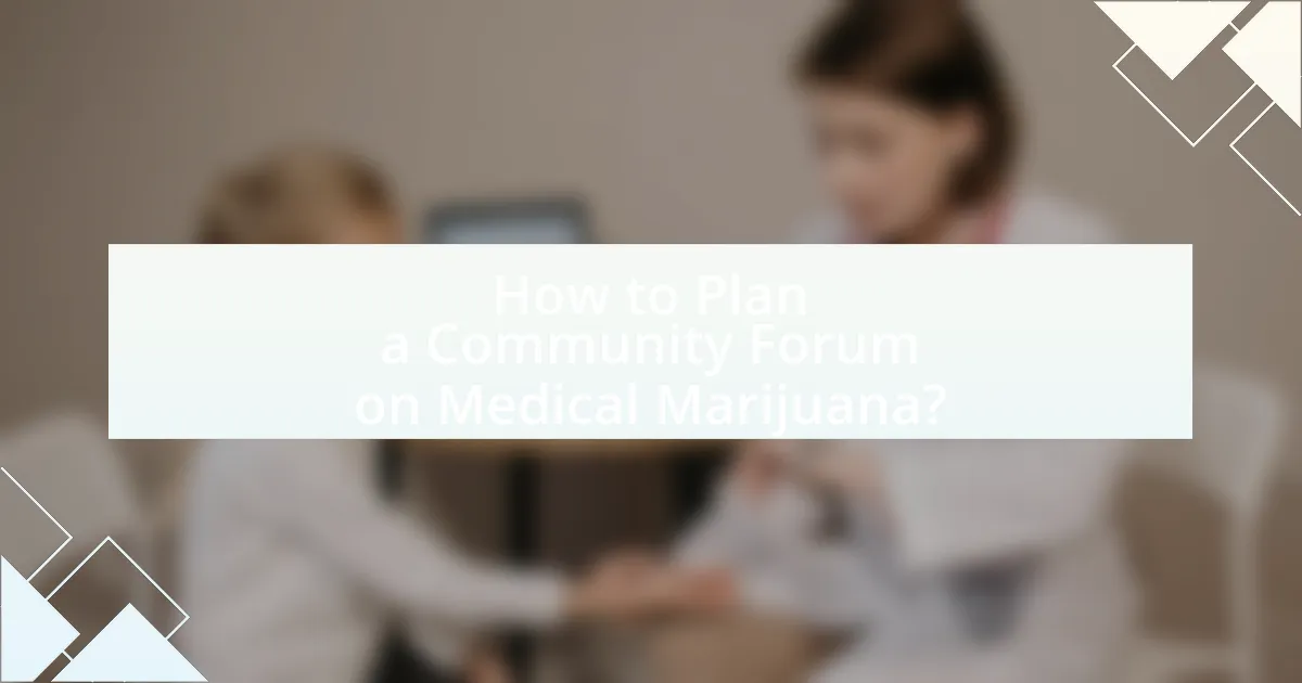 How to Plan a Community Forum on Medical Marijuana?