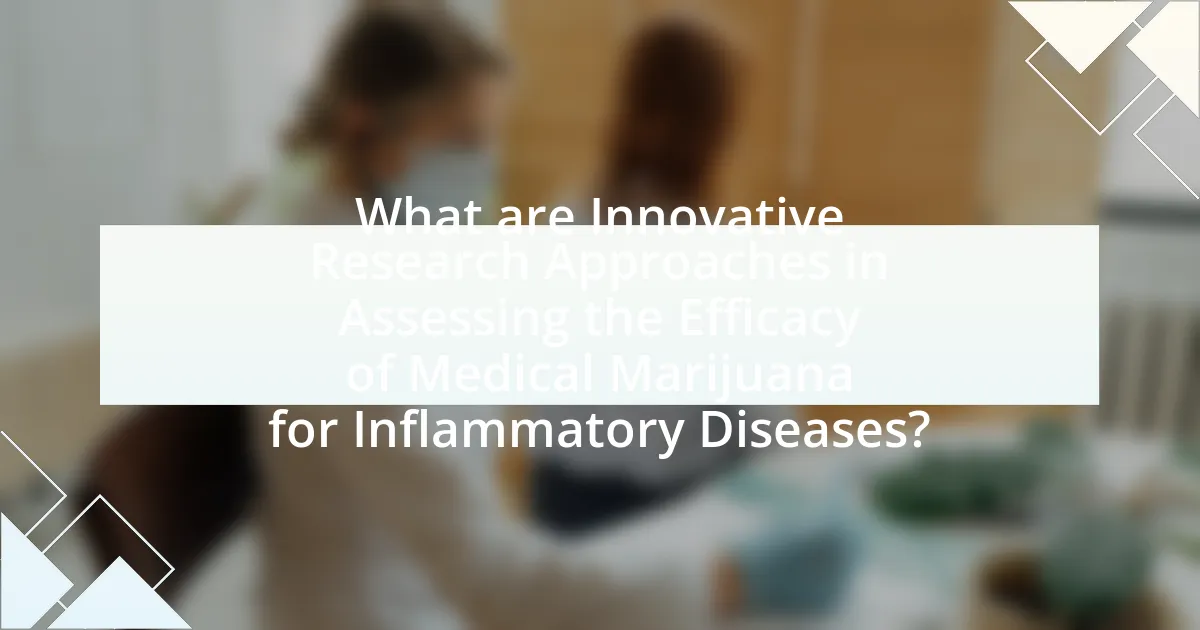 What are Innovative Research Approaches in Assessing the Efficacy of Medical Marijuana for Inflammatory Diseases?