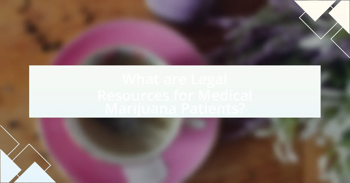 What are Legal Resources for Medical Marijuana Patients?
