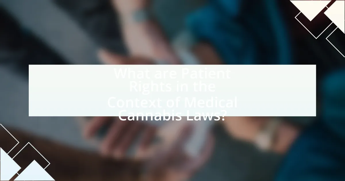 What are Patient Rights in the Context of Medical Cannabis Laws?