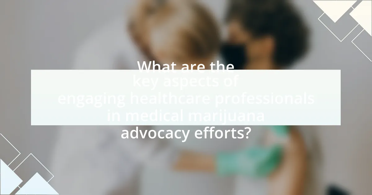 What are the key aspects of engaging healthcare professionals in medical marijuana advocacy efforts?