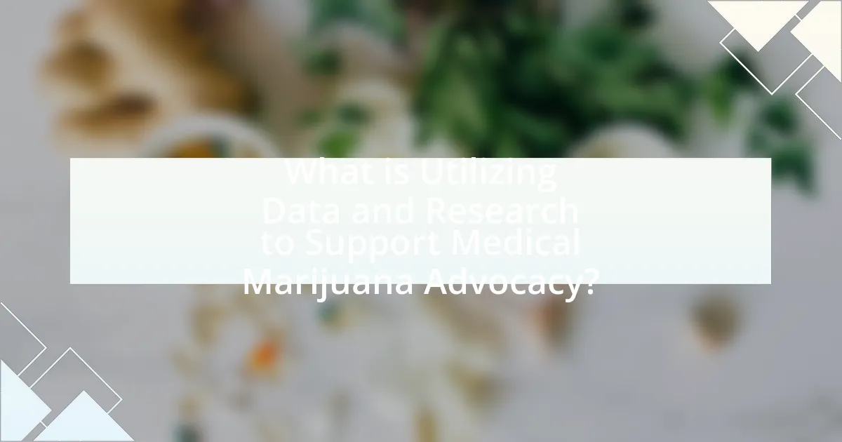 What is Utilizing Data and Research to Support Medical Marijuana Advocacy?