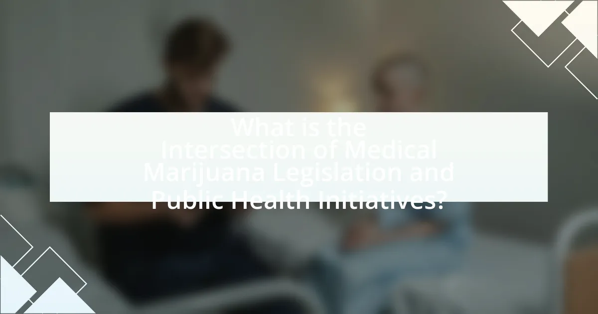 What is the Intersection of Medical Marijuana Legislation and Public Health Initiatives?