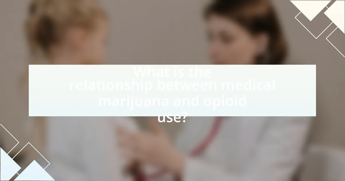 What is the relationship between medical marijuana and opioid use?