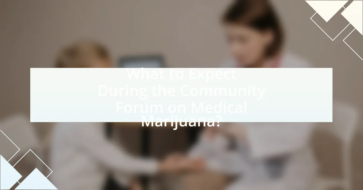 What to Expect During the Community Forum on Medical Marijuana?
